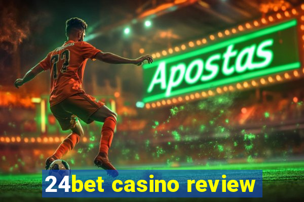 24bet casino review